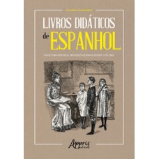 Livros didáticos de espanhol: trajetória histórica, prescrições legais e ensino (1920-1961)