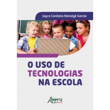 O uso de tecnologias na escola