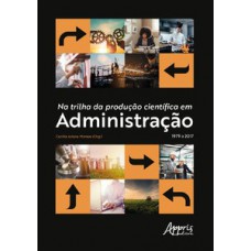 Na trilha da produção científica em administração 1979 a 2017