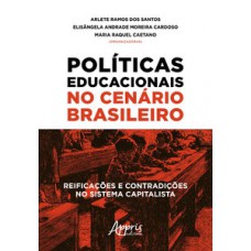 Educacionais no cenário brasileiro: reificações e contradições no sistema capitalista