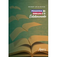 Pedagogia da rebeldia e o enleituramento