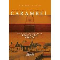 Conhecendo a história de carambeí brincando nas aulas de educação física