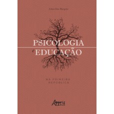 Psicologia e educação na primeira república