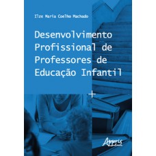 Desenvolvimento profissional de professores de educação infantil