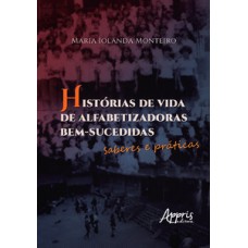 Histórias de vida de alfabetizadoras bem-sucedidas: saberes e práticas