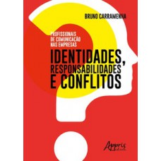 Profissionais de comunicação nas empresas: identidades, responsabilidades e conflitos