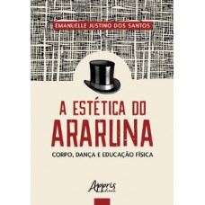 A estética do araruna: corpo, dança e educação física