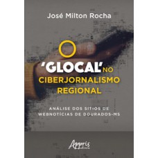 O ‘glocal’ no ciberjornalismo regional: análise dos sítios de webnotícias de dourados-ms