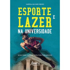 Esporte e lazer na universidade: notas sobre , estrutura e organização