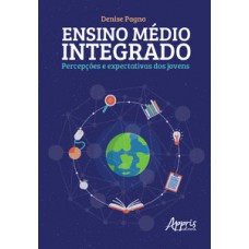 Ensino médio integrado, percepções e expectativas dos jovens