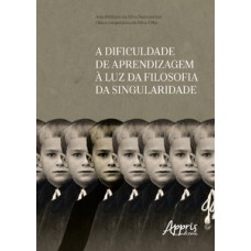 A dificuldade de aprendizagem à luz da filosofia da singularidade