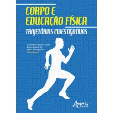 Corpo e educação física: trajetórias investigativas