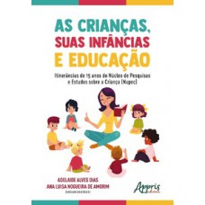 As crianças, suas infâncias e educação: itinerâncias de 15 anos do núcleo de pesquisas e estudos sobre a criança (nupec)