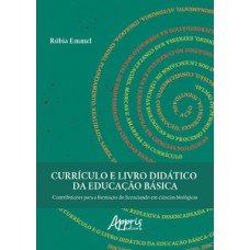 Currículo e livro didático da educação básica: contribuições para a formação do licenciando em ciências biológicas