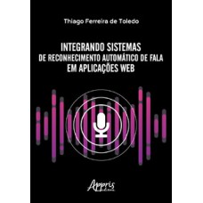 Integrando sistemas de reconhecimento automático de fala em aplicações web