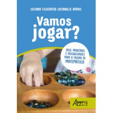 Vamos jogar? jogo, princípios e possibilidades para o ensino de matemática