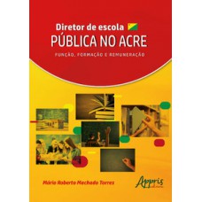 Diretor de escola pública no acre: função, formação e remuneração