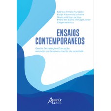 Ensaios contemporâneos: gestão, tecnologia e educação aplicadas ao desenvolvimento da sociedade