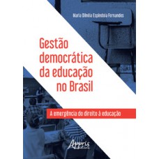 Gestão democrática da educação no brasil: a emergência do direito à educação