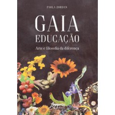 Gaia educação: arte e filosofia da diferença