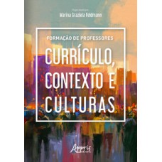 Formação de professores: currículo, contexto e culturas