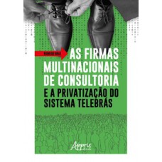 As firmas multinacionais de consultoria e a privatização do sistema telebrás