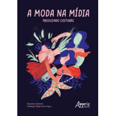 A moda na mídia: produzindo costuras
