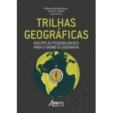 Trilhas geográficas: múltiplas possibilidades para o ensino de geografia