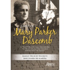 Cartas de mary parker dascomb: a trajetória de uma educadora na organização das escolas americanas no Brasil