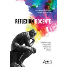 Reflexión docente: perspectivas teóricas, críticas y modelos para el desarrollo profesional de profesores