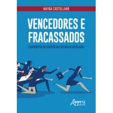 Vencedores e fracassados: o imperativo do sucesso na cultura da autoajuda