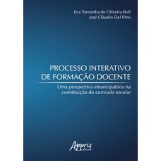 Processo interativo de formação docente: uma perspectiva emancipatória na constituição do currículo escolar