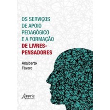 Os serviços de apoio pedagógico e a formação de livres-pensadores