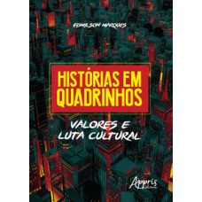 Histórias em quadrinhos: valores e luta cultural