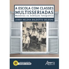 A escola com classes multisseriadas: memórias na mediação fotográfica