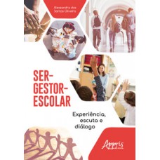 Ser-gestor-escolar: experiência, escuta e diálogo