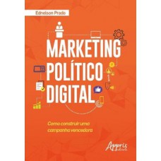 Marketing político digital: como construir uma campanha vencedora