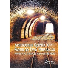 Aprendendo química a partir do tema mineração: proposta de atividades para o ensino médio