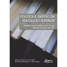 Política e gestào da educação superior: acesso e permanência em cursos de licenciaturas da uft