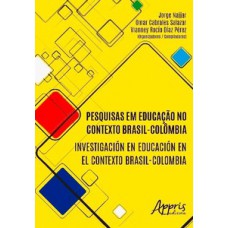 Pesquisas em educação no contexto brasil-colômbia Pesquisas em educação no contexto brasil-colômbia