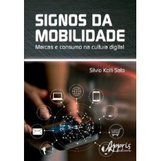 Signos da mobilidade: marcas e consumo na cultura digital