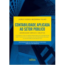 Contabilidade Aplicada Ao Setor Público: Abordagem Simples E Objetiva