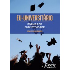 Eu-universitário: formas de subjetividade