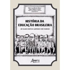 História da educação brasileira: um olhar didático ilustrado com charges