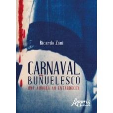 Carnaval buñuelesco: uma aurora ao entardecer