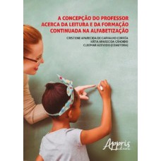 A concepção do professor acerca da leitura e da formação continuada na alfabetização