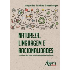 Natureza, linguagem e racionalidades: contribuições para uma hermenêutica ambiental