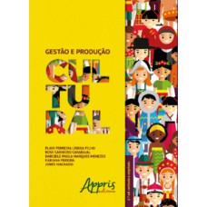 Gestão e produção cultural - 2 ed. revisada e ampliada
