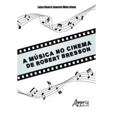 A música no cinema de robert bresson
