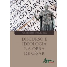 Discurso e ideologia na obra de césar